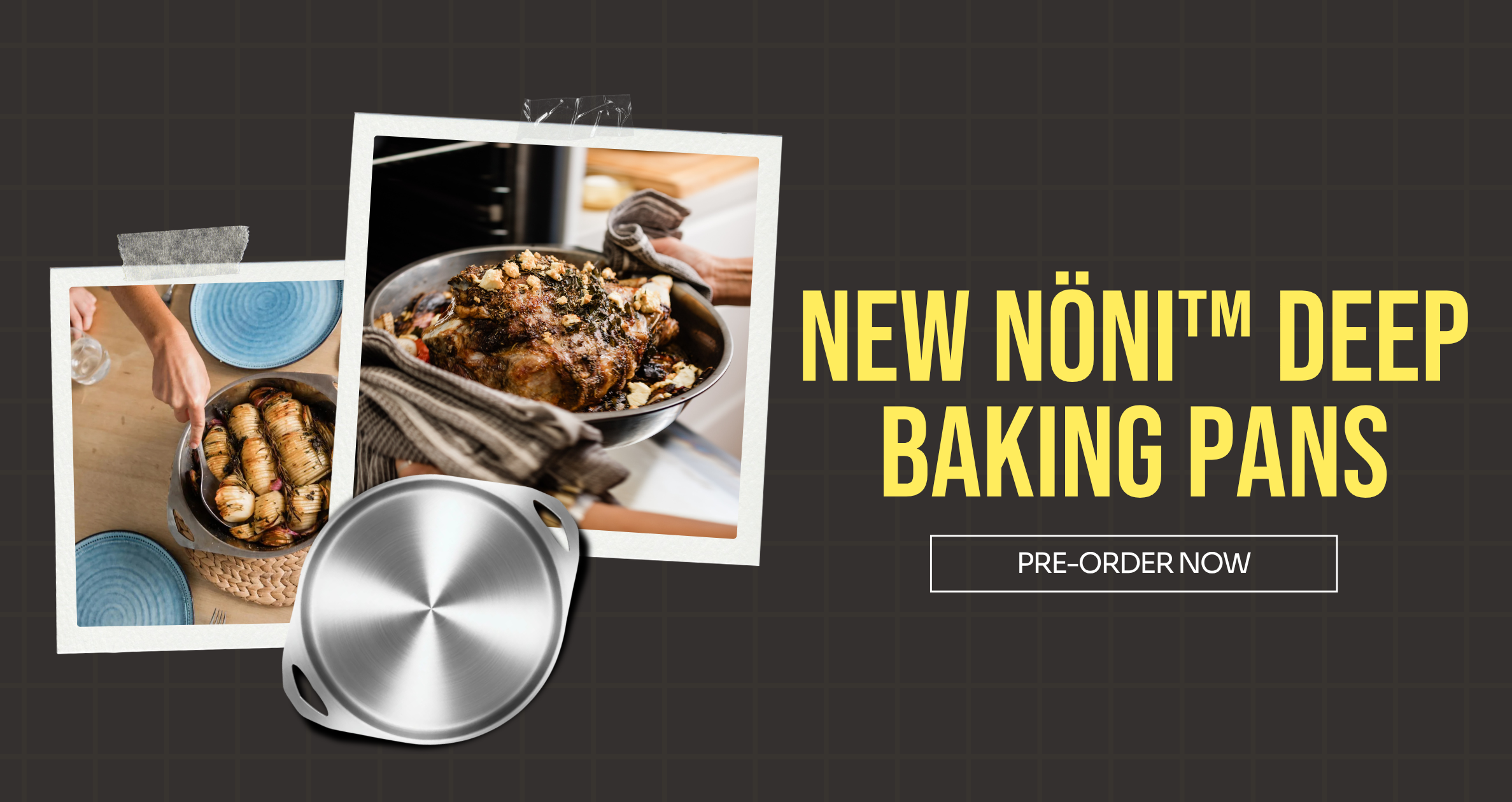 New noni deep baking pans pre-order